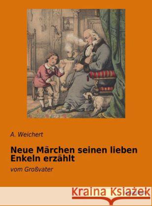 Neue Märchen seinen lieben Enkeln erzählt : vom Großvater  9783957700551 Saxoniabuch.de - książka