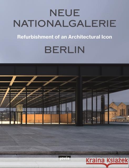 Neue Nationalgalerie Berlin: Refurbishment of an Architectural Icon Arne Maibohm  Bundesam 9783868596885 Jovis Verlag - książka
