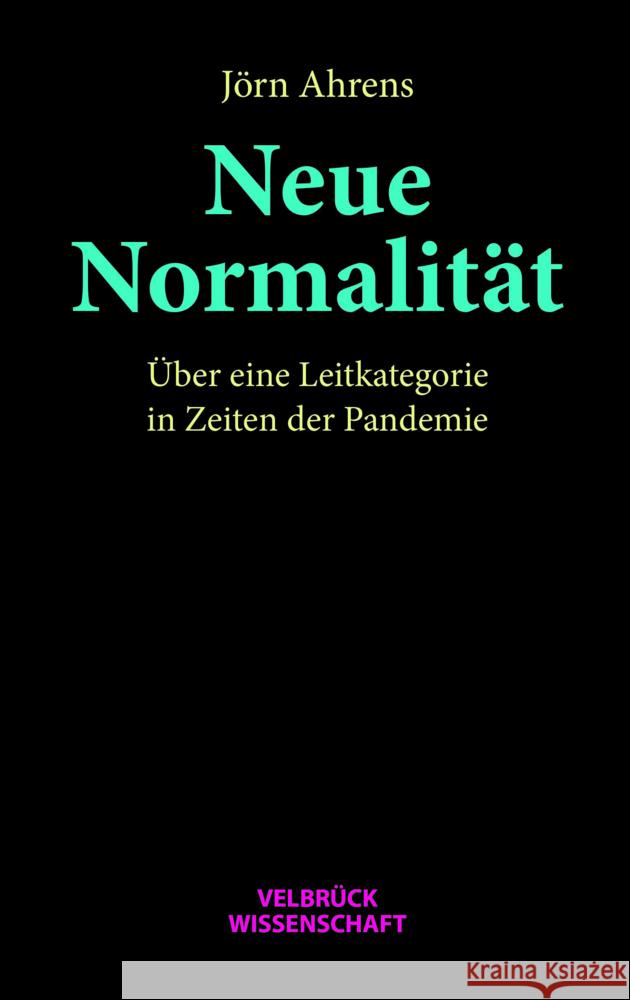 Neue Normalität Ahrens, Jörn 9783958322837 Velbrück - książka