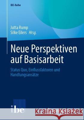 Neue Perspektiven Auf Basisarbeit: Status Quo, Einflussfaktoren Und Handlungsans?tze Jutta Rump Silke Eilers 9783662679197 Springer Gabler - książka