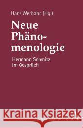 Neue Phänomenologie : Hermann Schmitz im Gespräch Schmitz, Hermann 9783495484814 Alber - książka