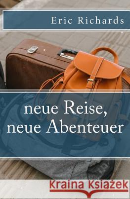 neue Reise, neue Abenteuer Richards, Eric 9781722239305 Createspace Independent Publishing Platform - książka