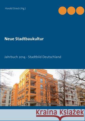 Neue Stadtbaukultur: Jahrbuch 2014 - Stadtbild Deutschland Streck, Harald 9783734747601 Books on Demand - książka