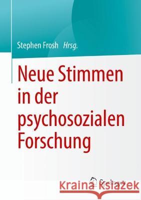 Neue Stimmen in der psychosozialen Forschung Stephen Frosh 9783031161094 Springer - książka