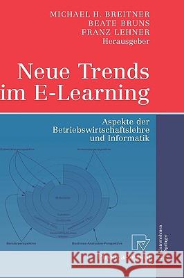 Neue Trends Im E-Learning: Aspekte Der Betriebswirtschaftslehre Und Informatik Breitner, Michael 9783790819175 Physica-Verlag Heidelberg - książka