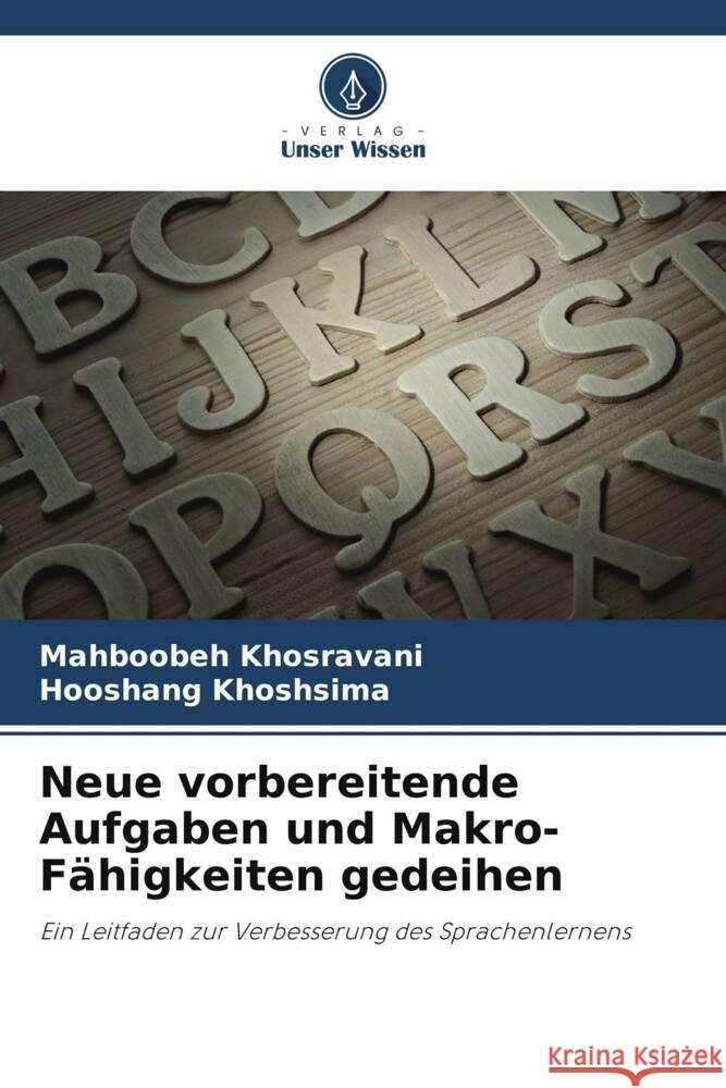 Neue vorbereitende Aufgaben und Makro-Fähigkeiten gedeihen Khosravani, Mahboobeh, Khoshsima, Hooshang 9786208203313 Verlag Unser Wissen - książka