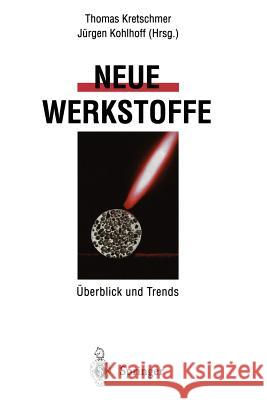 Neue Werkstoffe: Überblick Und Trends Kretschmer, Thomas 9783642935640 Springer - książka