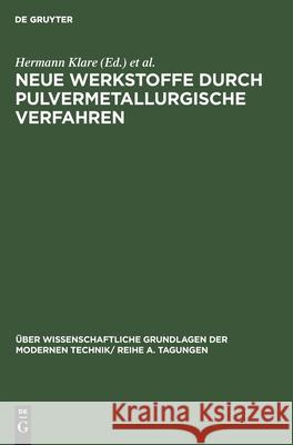 Neue Werkstoffe Durch Pulvermetallurgische Verfahren: Vorträge, Gehalten Auf Der Konferenz Der Forschungsgemeinschaft Der Deutschen Akademie Der Wissenschaften Zu Berlin Am 10. Und 11.6.1963 in Berlin Hermann Klare, Hans Frühauf, Hans Gummel, Eberhard Leibnitz, Robert Rompe, Kurt Schröder, Erich Thilo, No Contributor 9783112597897 De Gruyter - książka