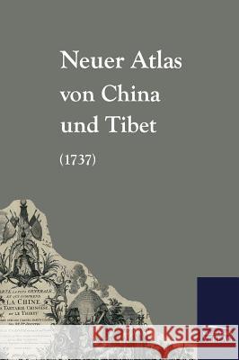 Neuer Atlas Von China Und Tibet (1737) Anonymus, Anonym 9783861950493 Salzwasser-Verlag im Europäischen Hochschulve - książka