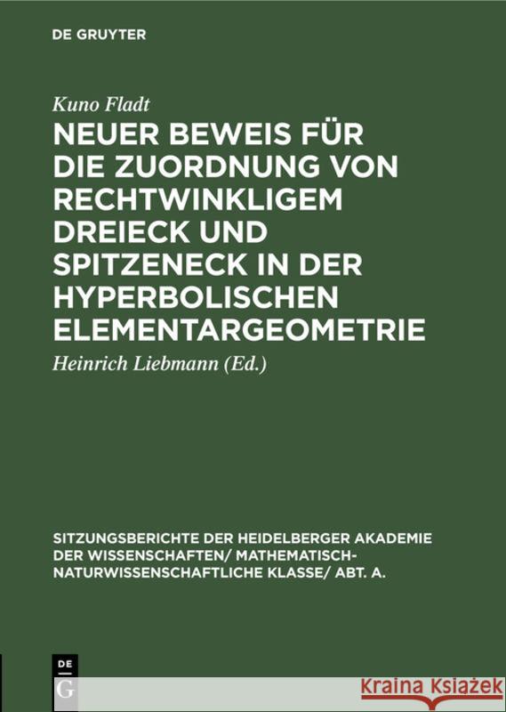 Neuer Beweis für die Zuordnung von rechtwinkligem Dreieck und Spitzeneck in der hyperbolischen Elementargeometrie Kuno Heinrich Fladt Liebmann, Heinrich Liebmann 9783111188041 De Gruyter - książka