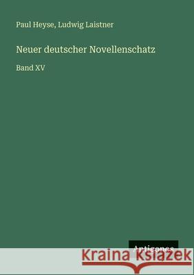 Neuer deutscher Novellenschatz: Band XV Paul Heyse Ludwig Laistner 9783563956519 Antigonos Verlag - książka