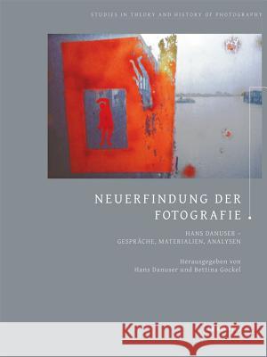 Neuerfindung der Fotografie : Hans Danuser - Gespräche, Materialien, Analysen  9783110378184 De Gruyter - książka