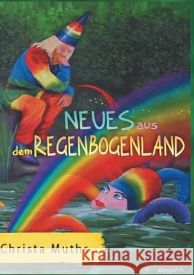 Neues aus dem Regenbogenland Christa Muths 9783732312795 Tredition Gmbh - książka