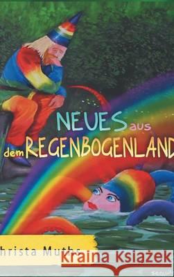 Neues aus dem Regenbogenland Christa Muths 9783732312801 Tredition Gmbh - książka