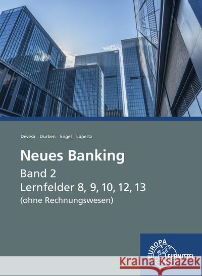 Neues Banking Band 2 (ohne Rechnungswesen), m. 1 Buch, m. 1 Online-Zugang Devesa, Michael; Durben, Petra; Engel, Günter 9783758571022 Europa-Lehrmittel - książka