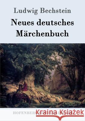 Neues deutsches Märchenbuch Ludwig Bechstein 9783861992448 Hofenberg - książka