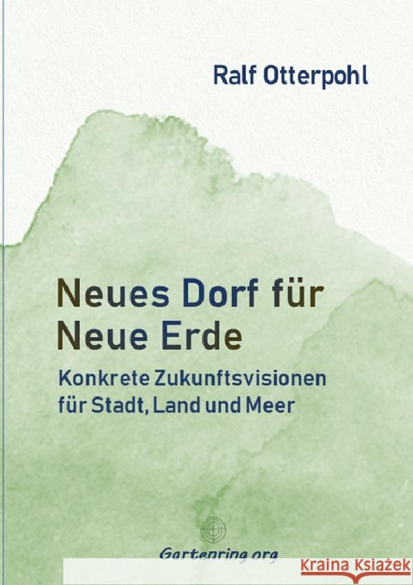 Neues Dorf für neue Erde Otterpohl, Ralf 9783757581862 epubli - książka