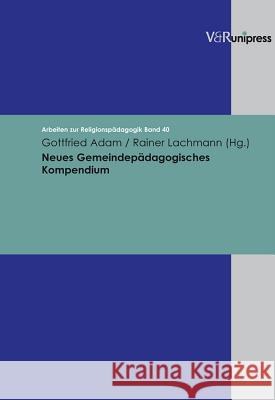 Neues Gemeindepadagogisches Kompendium Gottfried Adam Rainer Lachmann 9783899715248 Vandehoeck & Ruprecht - książka