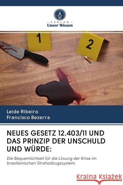 NEUES GESETZ 12.403/11 UND DAS PRINZIP DER UNSCHULD UND WÜRDE: Ribeiro, Leide; Bezerra, Francisco 9786202722889 Verlag Unser Wissen - książka