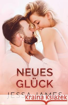 Neues Glück: Großdruck James, Jessa 9781795921039 Ksa Publishing Consultants Inc - książka