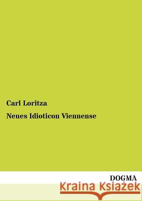 Neues Idioticon Viennense Carl Loritza 9783955076511 Dogma - książka