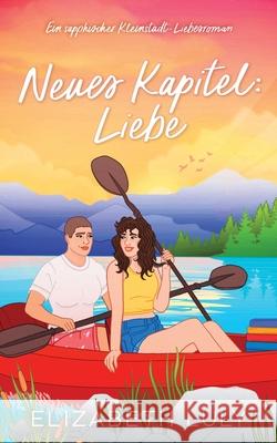 Neues Kapitel: Liebe: Ein sapphischer Kleinstadt-Liebesroman Elizabeth Luly Franziska Humphrey 9781764122511 Elizabeth Luly - książka