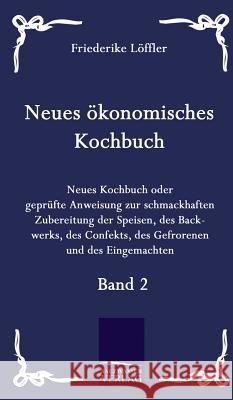 Neues ökonomisches Kochbuch Löffler, Friederike 9783861951230 Salzwasser-Verlag im Europäischen Hochschulve - książka