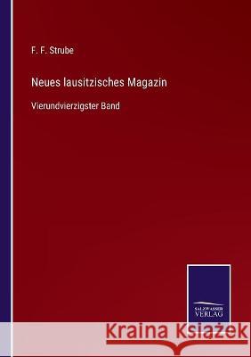 Neues lausitzisches Magazin: Vierundvierzigster Band F F Strube 9783752538489 Salzwasser-Verlag Gmbh - książka