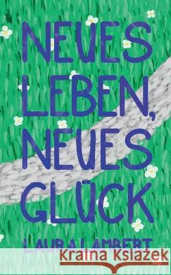 Neues Leben, neues Glück Lambert, Laura 9783756222117 Books on Demand - książka