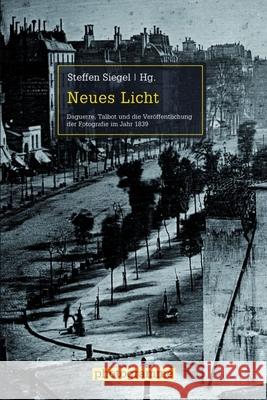 Neues Licht : Daguerre, Talbot und die Veröffentlichung der Fotografie im Jahr 1839  9783770557363 Fink (Wilhelm) - książka