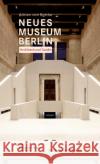 Neues Museum Berlin. Architectural Guide Buttlar, Adrian von   9783422069800 Deutscher Kunstverlag