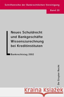 Neues Schuldrecht und Bankgeschäfte. Wissenszurechnung bei Kreditinstituten Walther Hadding, Professor Klaus J Hopt (Max-Planck-Institut Fur Auslandisches Und Internationales Privatrecht Germany), 9783899490459 de Gruyter - książka