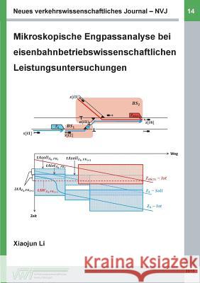 Neues verkehrswissenschaftliches Journal - Ausgabe 14: Mikroskopische Engpassanalyse bei eisenbahnbetriebswissenschaftlichen Leistungsuntersuchungen Li, Xiaojun 9783739200439 Books on Demand - książka