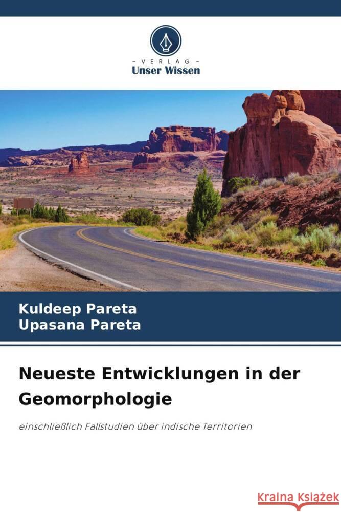 Neueste Entwicklungen in der Geomorphologie Pareta, Kuldeep, Pareta, Upasana 9786206384373 Verlag Unser Wissen - książka