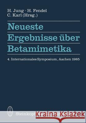 Neueste Ergebnisse über Betamimetika: 4. Internationales Symposium in Aachen 1985 H. Jung, H. Fendel, C. Karl 9783642723919 Steinkopff Darmstadt - książka