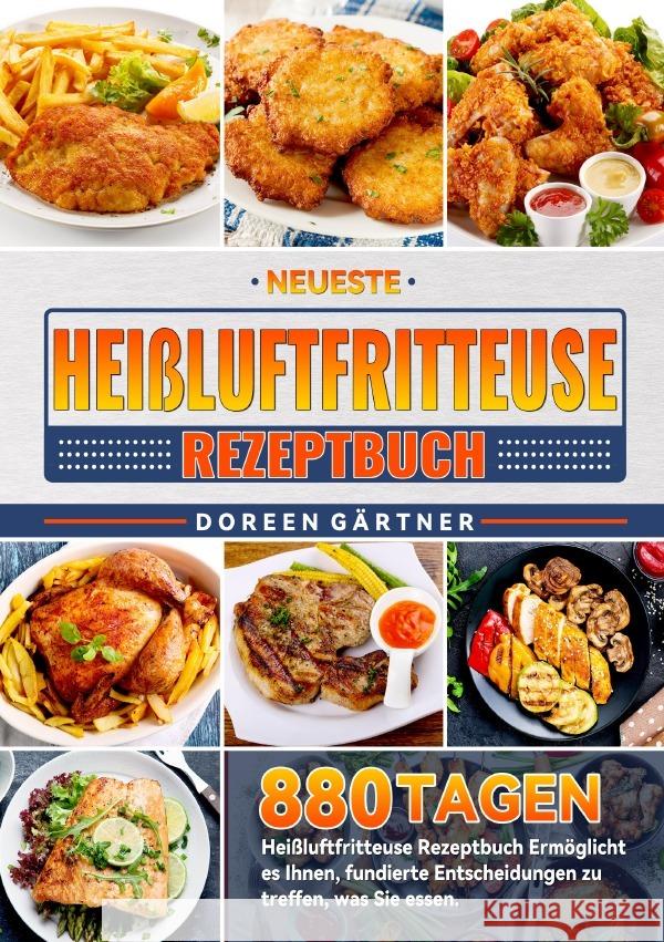 Neueste Heißluftfritteuse Rezeptbuch Gärtner, Doreen 9783819745881 epubli - książka