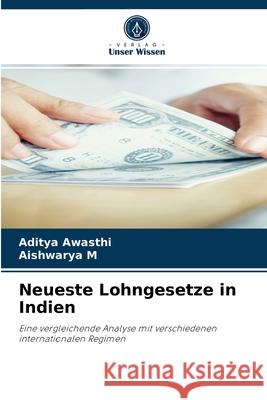 Neueste Lohngesetze in Indien Aditya Awasthi, Aishwarya M 9786204047386 Verlag Unser Wissen - książka