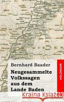 Neugesammelte Volkssagen aus dem Lande Baden Baader, Bernhard 9781482065176 Createspace - książka