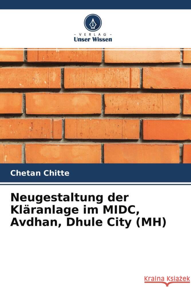 Neugestaltung der Kläranlage im MIDC, Avdhan, Dhule City (MH) Chitte, Chetan 9786204528588 Verlag Unser Wissen - książka