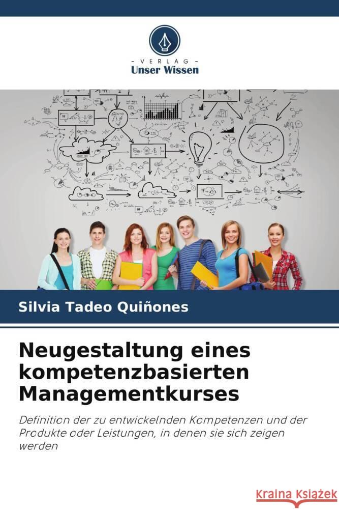 Neugestaltung eines kompetenzbasierten Managementkurses Tadeo Quiñones, Silvia 9786206362579 Verlag Unser Wissen - książka