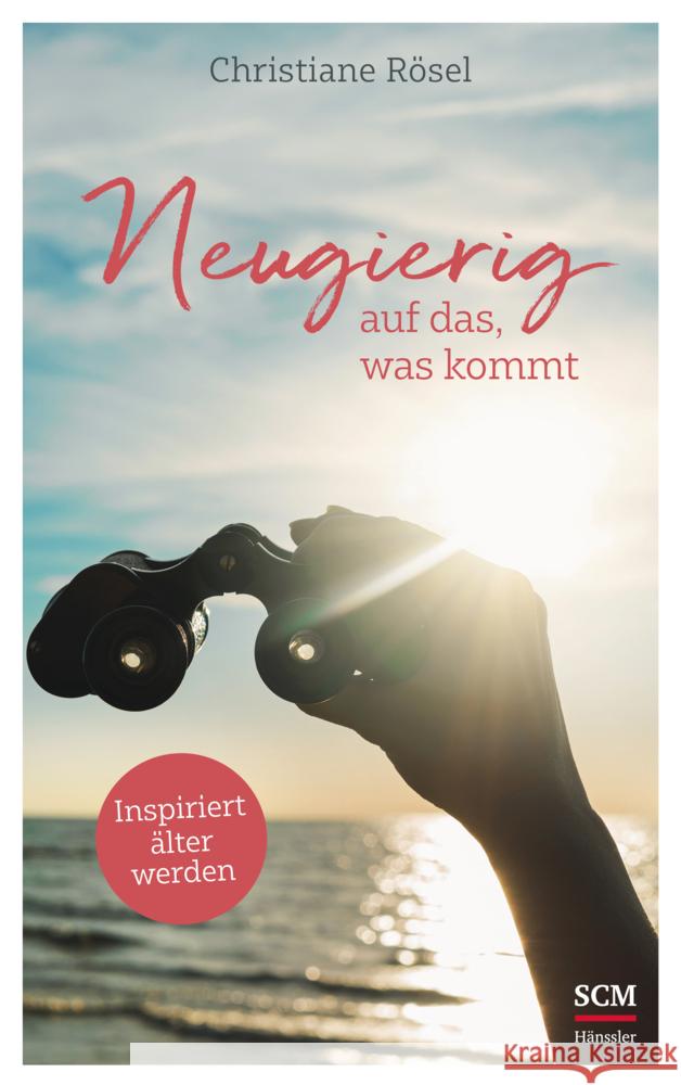 Neugierig auf das, was kommt Rösel, Christiane 9783775162173 SCM Hänssler - książka