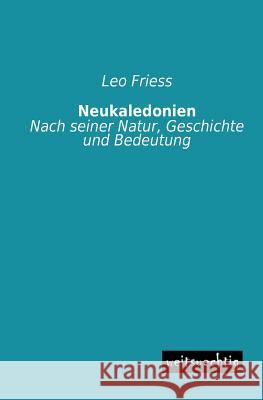 Neukaledonien Leo Friess 9783956560989 Weitsuechtig - książka