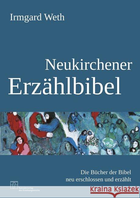 Neukirchener Erzählbibel : Die Bücher der Bibel neu erschlossen und erzählt Weth, Irmgard   9783920524511 Aussaat - książka