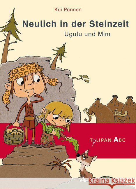 Neulich in der Steinzeit : Ugulu und Mim Pannen, Kai 9783864293856 Tulipan - książka