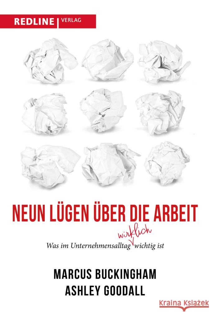 Neun Lügen über die Arbeit Buckingham, Marcus, Goodall, Ashley 9783868819830 Redline Verlag - książka