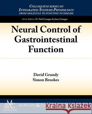 Neural Control of Gastrointestinal Function David Grundy Simon Brookes 9781615043576 Biota Publishing - książka