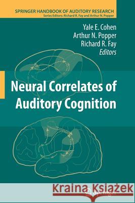 Neural Correlates of Auditory Cognition Yale E Cohen Arthur Popper Richard R Fay 9781489991713 Springer - książka