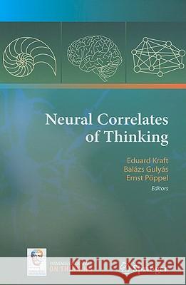 Neural Correlates of Thinking Eduard Kraft Balazs Gulyas Ernst Poppel 9783540680420 Springer - książka