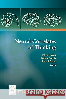 Neural Correlates of Thinking Eduard Kraft Balazs Gulyas Ernst Poppel 9783642087707 Springer - książka