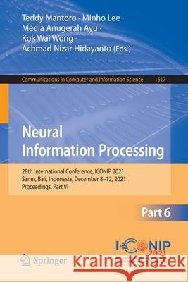 Neural Information Processing: 28th International Conference, Iconip 2021, Sanur, Bali, Indonesia, December 8-12, 2021, Proceedings, Part VI Mantoro, Teddy 9783030923099 Springer - książka